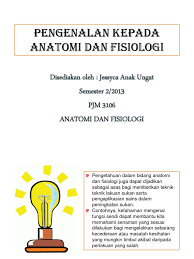Rio aditya yang dilansir dari klikdokter bisa jadi karena neuropati perifer. Pjm 3106 Pengenalan Kepada Anatomi Dan Fisiologi