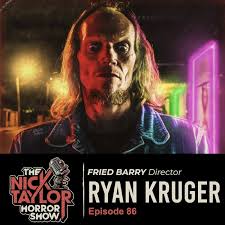 FRIED BARRY Director, Ryan Kruger [Episode 86]