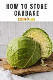 How To Store Cabbage Recipelion Com