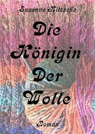 Die Konigin Der Wolle Ebook Nitzsche Susanne Amazon De Kindle Shop In 2020 Bucher Lesen Bucher Buchempfehlungen