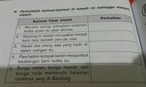 Kalimat merupakan bentuk bahasa yang diawali. Perbaikilah Kalimat Kaliamt Di Bawah Ini Sehingga Menjadi Efektif Brainly Co Id