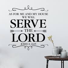 The town seems huddled together, cowering on a high tiny perch, afraid to move lest it topple into the wind.. Joshua 24v15 Vinyl Wall Decal 19 As For Me And My House We Will Serve