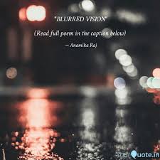 Blurred Vision Read F Quotes Writings By Anamika Raj Yourquote