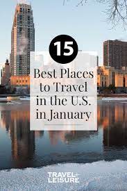 The Best Places To Travel In The U S In January Best Places To Travel Best Places To Vacation Top Places To Travel