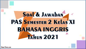 Rpp bahasa inggris kelas xi smk simple routine. Soal Jawaban Pas Semester 2 Kelas 11 Bahasa Inggris Sma Smk 2021 Sinau Thewe Com