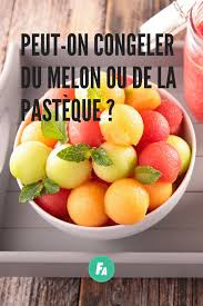 Peut On Congeler Du Melon Ou De La Pasteque Pasteque Melon Cuisine