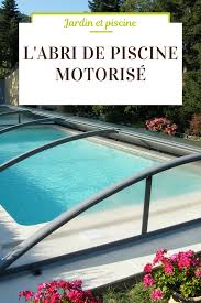 l abri de piscine motorise ouverture et fermeture automatique guide piscine fr abri piscine piscine abri