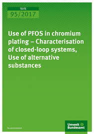 Sources, pathways and environmental data. Use Of Pfos In Chromium Plating Characterisation Of Closed Loop Systems Use Of Alternative Substances Umweltbundesamt