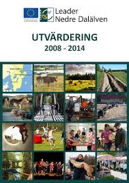Nedre dalälven har blivit prioriterade när det gäller samtliga tre fonder som fanns med i ansökan: Utvardering Leader Nedre Dalalven 2008 2014 By Leader Nedre Dalalven Issuu