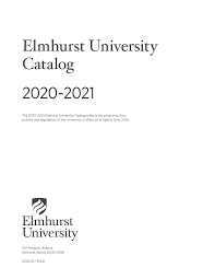 Https Www Elmhurst Edu Wp Content Uploads 2020 07 Elmhurst University 2020 2021 V3 Academic Catalog Pdf