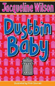 Dustbin Baby By Jacqueline Wilson April Knows She Was Abandoned In A Rubbish Bin As A Newborn Baby Four Jacqueline Wilson Jacqueline Wilson Books Jacqueline