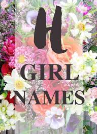 Our content is doctor approved and evidence based, and our community is moderated, lively, and welcoming. Baby Girl Names That Start With H