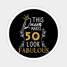 Today marks 50 years from when the first 747 aircraft rolled off the line at the boeing factory in everett. This Queen Makes 50 Look Fabulous Funny Birthday Gift Idea For Girls And Womens Happy Birthday 50th Birthday Gift Heart And Flower Style Idea Design This Queen Makes 50 Look Fabulous Magnet Teepublic