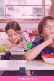 Autistisch Of Hoogsensitief Hoogsensitief Nl Blog Over De Verschillen En Overeenkomsten Van Een Aut Gedrag Van Kinderen Kinderen Onderwijs Kinderen Opvoeden