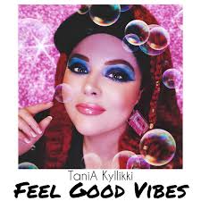 Tania Kyllikki drops Feel Good Vibes
