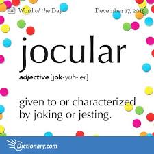 Jocular Word Of The Day Dictionary Com Words Uncommon Words Cool Words