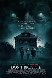 Don T Breathe Horror Tense Home Invasion Tale With A Twist Upcoming Horror Movies Dont Breathe Movie Breathe Movie
