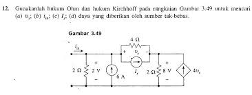 Gunakan hukum ohm dan kirchoff pda rangkaian gambar 3.49 unutk mencari :  (a) Vx (b) I in (c) I s (d) daya
