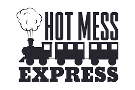 Hot Mess Express In 2020 Hot Mess Express Hot Mess Funny Svg