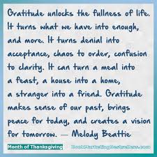 It turns denial into acceptance, chaos to order. A Month Of Thanksgiving Melody Beattie On Gratitude Inspirational Words Melody Beattie Gratitude Gratitude