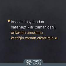 Insanlari Hayatindan Hata Yaptiklari Zaman Degil Onlardan Umudunu Kestigin Zaman Cikartirsin Kaynak Instagram Muthi Ozlu Sozler Alintilar Alinti Sozler
