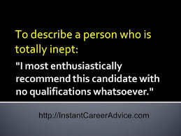 Lacking in fitness or aptitude : Funny Joke In Recommendation Letters