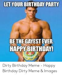 70 Dirty Birthday Memes Will Excite Your Partner Geeks On Coffee