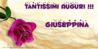 Tantissimi Auguri Giuseppina Cartoline Di Auguri Con Nome Buon Compleanno Auguri Di Compleanno Immagini Di Buon Compleanno