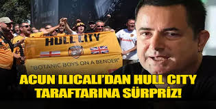 Acun Ilıcalı'dan Hull City taraftarına sürpriz!