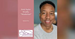 The Erica Glessing Show #722 Feat. Erick Taylor Woodby ”Wanderlust”