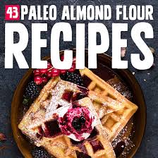 43 paleo almond flour recipes you ll