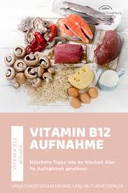 Vitamin B12 Nutzliche Tipps Zur Vitamin B12 Aufnahme Vitamin B12 Vitamine Lebensmittel Essen