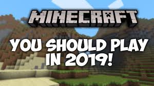 Why You Should Play Minecraft In 2019 Youtube