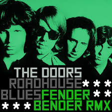 The song quickly became a concert staple. Stream The Doors Roadhouse Blues Fender Bender Remix Free Download By Fenderbender Listen Online For Free On Soundcloud