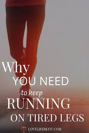 There S Zillions Of Blog Posts Telling You Running On Tired Legs Leads To Loss Of Form And I Long Distance Running Tips How To Run Faster Running For Beginners