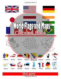 Download World Flags And Maps Coloring Book Great Educational Geography Coloring Book For Kids And Adults To Color Learn Flags And Maps Of Different Countries Around The World Perry Slim 9798653245886 Amazon Com Books