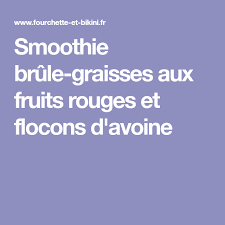 Recette De Smoothie Brule Graisses Aux Fruits Rouges Et Flocons D Avoine Recette Flocon Avoine Brule Graisse Fruits Rouges