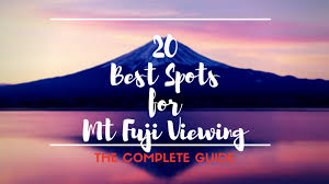 Best View Of Mt Fuji 20 Best Places To See Mt Fuji Japan Web Magazine