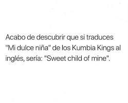 Me pase de copas album planeta kumbia. Dopl3r Com Memes Acabo De Descubrir Que Si Traduces Mi Dulce Nina De Los Kumbia Kings Al Ingles Seria Sweet Child Of Mine