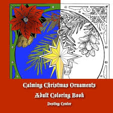 They even make great christmas ornaments!. Calming Christmas Ornaments Adult Coloring Book 9781628490473 Center Destiny Wigstone Diane Books Amazon Com