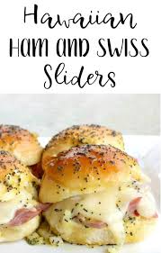 Unbelievable King S Hawaiian Ham And Swiss Sliders Recipe Sliders Recipes Hawaiian Rolls Slider Recipes Recipes
