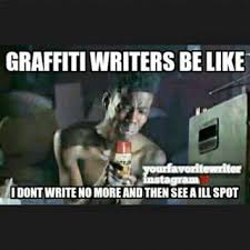 Graffiti Meme Graffiti Memes Writer