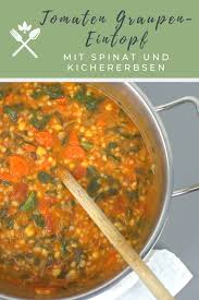 Wohlfuhlessen Tomaten Graupen Eintopf Ani S Bunte Kuche Rezept Eintopf Rezepte Graupen