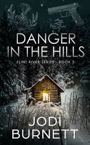 Danger In The Hills Romantic Suspense Novels Flint River Romantic Suspense