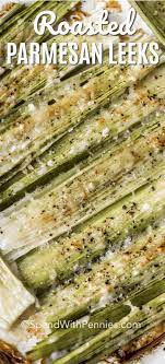 This Easy Oven Roasted Leeks Recipe Is One Of Our Favorite Side Dishes Ever Parmesan Roasted Leeks Roasted Leeks Leek Recipes Side Dishes Leeks Recipe Healthy