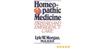 Homeopathic Medicine First Aid And Emergency Care Lyle W