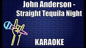 This song was john anderson's second number one hit and is considered to be his comeback single as his last number one hit occurred in 1983. John Anderson Straight Tequila Night Karaoke Youtube