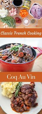 My Coq Au Vin Recipe Is A Traditional French Classic That Has Layers Of Flavor That Will Have You Traditional French Recipes French Cuisine Recipes Coq Au Vin