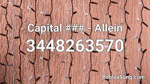 The latest in business, tech, and venture capital in your inbox. Capital Allein Roblox Id Roblox Music Codes
