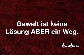 Und auch den israelischen zivilisten, die seit 12 jahren unter dem beschuss aus. Gewalt Ist Keine Losung Aber Ein Weg Bedeutung Und Mundmische De